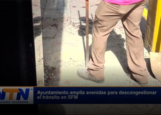 Ayuntamiento amplía avenidas para descongestionar el tránsito en SFM