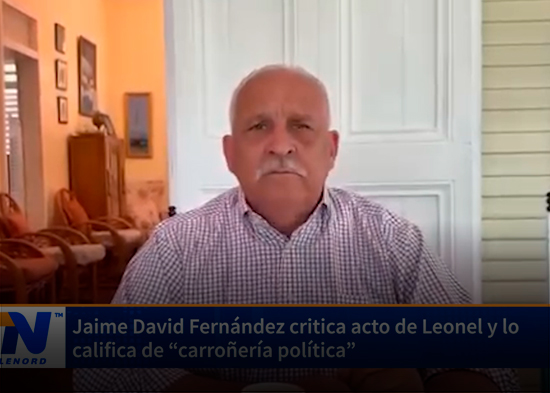 Jaime David Fernández critica acto de Leonel y lo califica de “carroñería política”